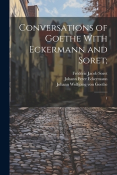 Paperback Conversations of Goethe With Eckermann and Soret;: 1 Book