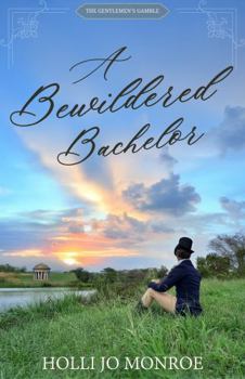 Paperback A Bewildered Bachelor: The Gentlemen's Gamble Book