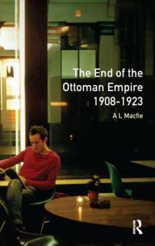 Hardcover The End of the Ottoman Empire, 1908-1923 Book