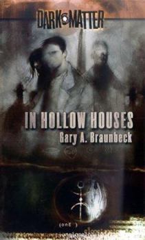 In Hollow Houses (Dark Matter, Book 1) - Book #1 of the Dark•Matter