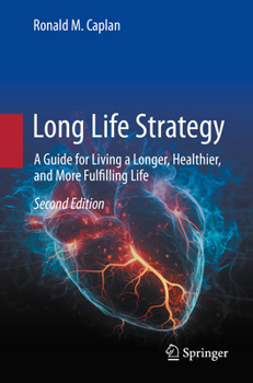 Paperback Long Life Strategy: A Guide for Living a Longer, Healthier, and More Fulfilling Life Book