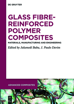 Hardcover Glass Fibre-Reinforced Polymer Composites: Materials, Manufacturing and Engineering Book