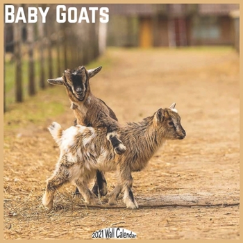 Baby Goats 2021 Wall Calendar: Official Pet Goats Calendar 2021