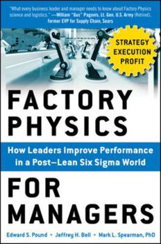 Hardcover Factory Physics for Managers: How Leaders Improve Performance in a Post-Lean Six SIGMA World Book
