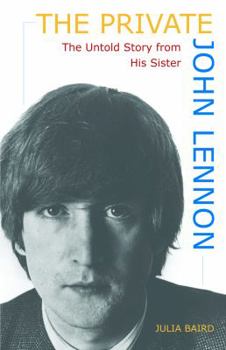 Paperback The Private John Lennon: The Untold Story from His Sister Book