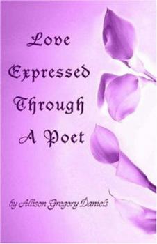 Paperback Love Expressed Through A Poet Book