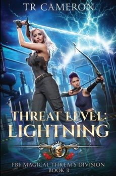 Threat Level: Lightning (FBI: Magical Threats Division)