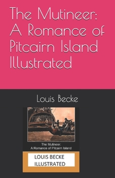 Paperback The Mutineer: A Romance of Pitcairn Island Illustrated Book