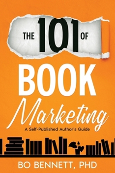 Paperback The 101 of Book Marketing: A Self-Published Author's Guide Book