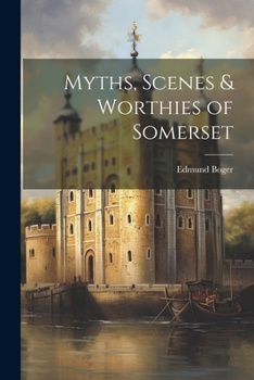 Paperback Myths, Scenes & Worthies of Somerset Book