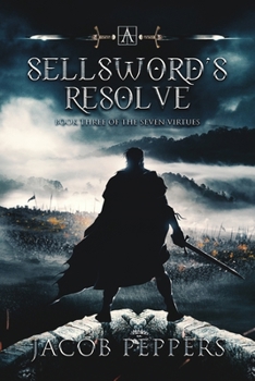 A Sellsword's Resolve: Book Three of the Seven Virtues - Book #3 of the Seven Virtues