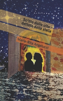 Paperback Scritto dalla vita - dettato dalle stelle [Italian] Book