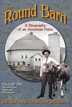 The Round Barn: A Biography of An American Farm