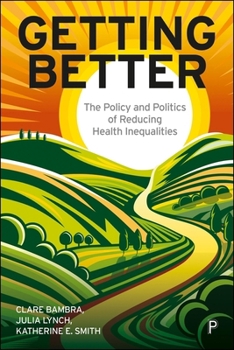 Paperback Getting Better: The Policy and Politics of Reducing Health Inequalities Book