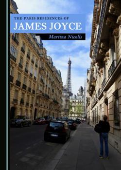 Hardcover The Paris Residences of James Joyce Book