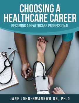 Paperback Choosing a Healthcare Career: Becoming a Healthcare Professional Book