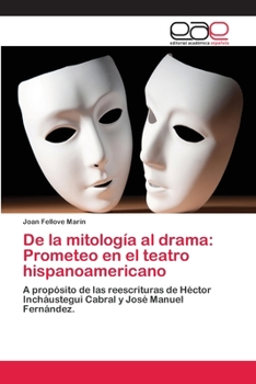 Paperback De la mitología al drama: Prometeo en el teatro hispanoamericano [Spanish] Book