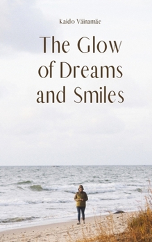 The Glow of Dreams and Smiles