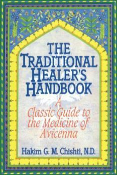 Paperback The Traditional Healer's Handbook: A Classic Guide to the Medicine of Avicenna Book