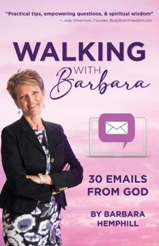 Paperback Walking with Barbara: 30 Emails from God Book