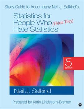 Paperback Study Guide to Accompany Neil J. Salkind&#8242;s Statistics for People Who (Think They) Hate Statistics Book