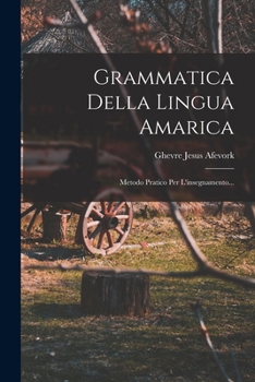 Paperback Grammatica Della Lingua Amarica: Metodo Pratico Per L'insegnamento... [Italian] Book