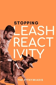 Paperback Stopping Leash Reactivity: A Balanced Approach to Stopping Leash Reactivity Once and for All Book