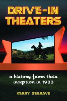 Paperback Drive-in Theaters: A History from Their Inception in 1933 Book