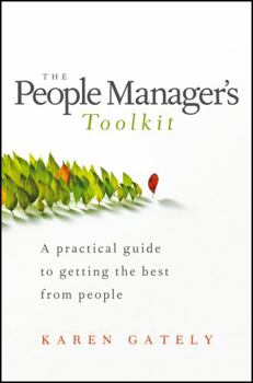 Paperback The People Manager's Tool Kit: A Practical Guide to Getting the Best from People Book