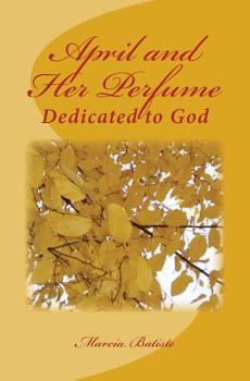 Paperback April and Her Perfume: Dedicated to God Book