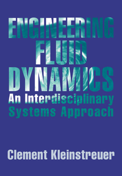 Paperback Engineering Fluid Dynamics: An Interdisciplinary Systems Approach Book