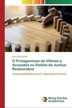 Paperback O Protagonismo de Vítimas e Acusados no Âmbito da Justiça Restaurativa [Portuguese] Book