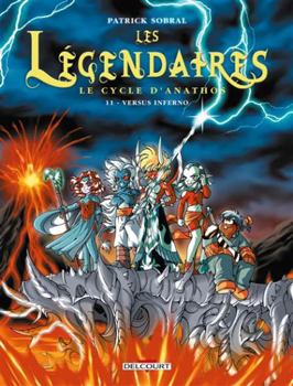 Hardcover Les Légendaires T11: Le Cycle d'Anathos : Versus Inferno [French] Book