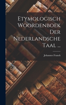 Hardcover Etymologisch Woordenboek Der Nederlandsche Taal ... [Dutch] Book