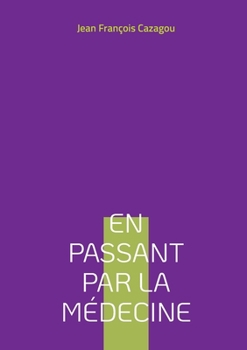 Paperback En passant par la Médecine: récits [French] Book