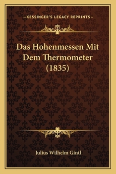 Paperback Das Hohenmessen Mit Dem Thermometer (1835) [German] Book