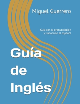 Paperback Guía de Inglés: Guía con la pronunciación y traducción al español [Spanish] Book