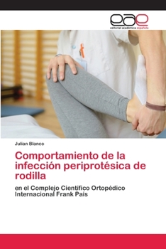 Paperback Comportamiento de la infección periprotésica de rodilla [Spanish] Book