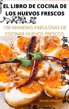 Hardcover El Libro de Cocina de Los Huevos Frescos [Spanish] Book