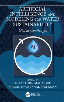 Hardcover Artificial Intelligence and Modeling for Water Sustainability: Global Challenges Book