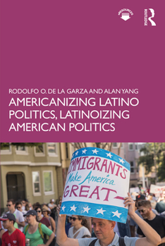 Hardcover Americanizing Latino Politics, Latinoizing American Politics Book