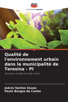 Qualité de l'environnement urbain dans la municipalité de Teresina - PI (French Edition)