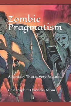 Paperback Zombie Pragmatism: A Fantasy That is very Factual Book