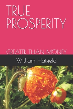 Paperback TRUE PROSPERITY: GREATER THAN MONEY Book