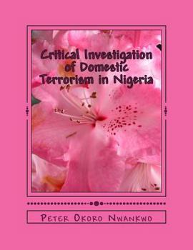 Paperback Critical Investigation of Domestic Terrorism in Nigeria Book