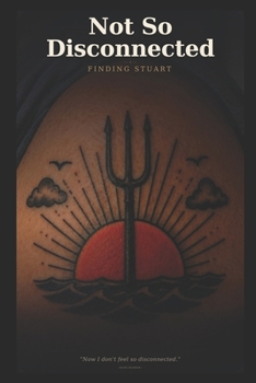 Paperback Not So Disconnected: Finding Stuart Book