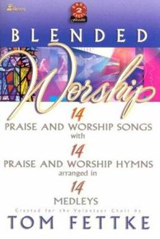 Paperback Blended Worship: 14 P&w Songs/14 P&w Hymns Arranged in 14 Medleys Book