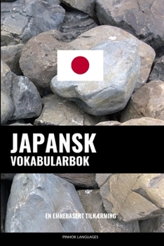 Paperback Japansk Vokabularbok: En Emnebasert Tilnærming [Norwegian] Book