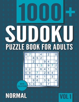 Sudoku Puzzle Book for Adults: 1000+ Normal Sudoku Puzzles with Solutions - Vol. 1