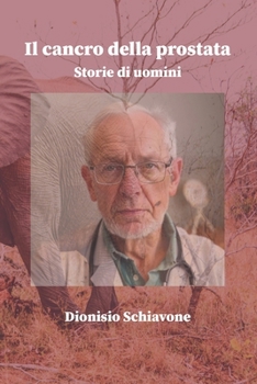 Paperback Il cancro della prostata: Storie di uomini [Italian] Book